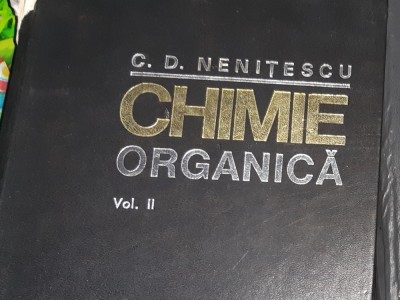 CHIMIE ORGANICA NENITESCU VOLUMUL 2 foto