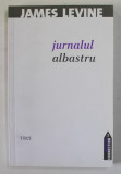 JURNALUL ALBASTRU de JAMES LEVINE , 2010