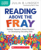 Reading Above the Fray: The Art and Science of Teaching Foundational Skills