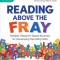 Reading Above the Fray: The Art and Science of Teaching Foundational Skills