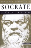 Socrate - Jean Brun, Humanitas, 1996, Maestri Spirituali, Filosofie, 142 pagini, Romana