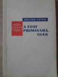 A FOST PRIMAVARA... 1848-WALTHER VICTOR