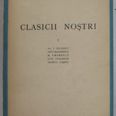 CLASICII NOSTRI de VLADIMIR STREINU , VOLUMUL I : ODOBESCU ...GEORGE COSBUC , 1943 , DEDICATIE *