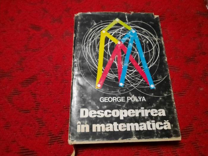 Descoperirea in matematica George Polya RF3/0