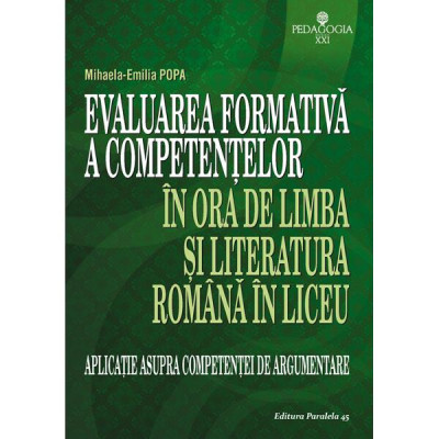 Evaluarea Formativa a Competentelor in Ora de Limba si Literatura Romana in Liceu - Mihaela-Emilia Popa foto