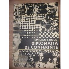 Diplomatia de conferinte Emilian I.Bold
