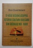 O noua viziune asupra istoriei culturii bulgare din sec. XIV-XVIII D. Zamfirescu