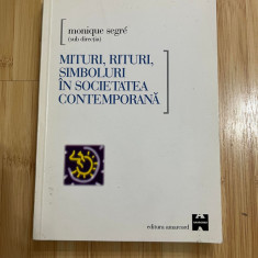 MONIQUE SEGRE - MITURI, RITURI, SIMBOLURI IN SOCIETATEA CONTEMPORANA