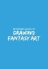Beginner&#039;s Guide to Drawing Fantasy Characters