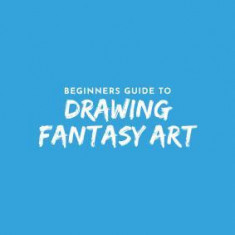 Beginner's Guide to Drawing Fantasy Characters