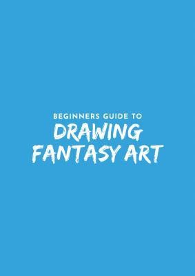 Beginner&#039;s Guide to Drawing Fantasy Characters
