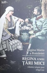 Regina unei tari mici - 2019 - Maria Regina Romaniei ($Z82)