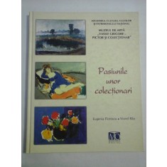 PASIUNILE UNOR COLECTIONARI - Eugenia FLORESCU * Viorel RAU