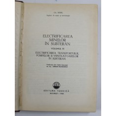ELECTRIFICAREA MINELOR IN SUBTERAN , VOLUMUL III - de CH. BIHL , 1968