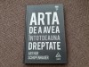 Arta de a avea intotdeauna dreptate Arthur Schopenhauer CARTONATA, 1995, Humanitas, Mihail Sebastian