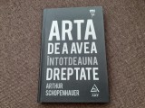 Arta de a avea intotdeauna dreptate Arthur Schopenhauer CARTONATA, 1995, Humanitas, Mihail Sebastian