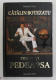 CATALIN BOTEZATU - TREI VIETI - PEDEAPSA de MONICA VLAD , 2010