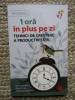 Will Declair , Bao Dinh, Jerome Dumont - 1 ora in plus pe zi. Tehnici de crestere a productivitatii