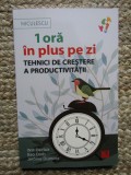 Will Declair , Bao Dinh, Jerome Dumont - 1 ora in plus pe zi. Tehnici de crestere a productivitatii