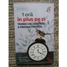 Will Declair , Bao Dinh, Jerome Dumont - 1 ora in plus pe zi. Tehnici de crestere a productivitatii