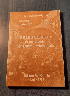 Psihogeniile in patologia medico relationala Tadeusz Pirozynski Gh. Scripcaru foto