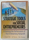 STRATEGIC TOOLS FOR SOCIAL ENTREPRENEURS by J. GREGORY DEES ... PETER ECONOMY , 2002