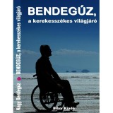 BENDEG&Uacute;Z, a kerekessz&eacute;kes vil&aacute;gj&aacute;r&oacute; - Nagy Bendeg&uacute;z