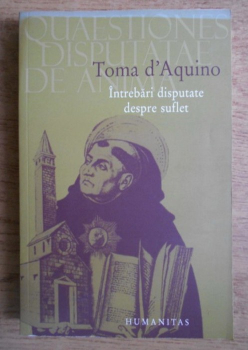Intrebari disputate despre suflet / Toma d&#039;Aquino editie bilingva latina-romana
