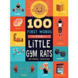 100 First Words for Little Gym Rats