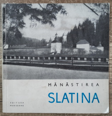 Manastirea Slatina - Corina Nicolescu// 1966 foto