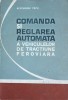 Comanda si reglarea automata a vehiculelor de tractiune feroviara Alexandru Popa - 1974