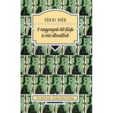 A nagyenyedi k&eacute;t fűzfa &eacute;s m&aacute;s elbesz&eacute;l&eacute;sek - J&oacute;kai M&oacute;r