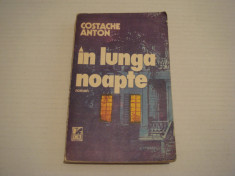 In lunga noapte - Costache Anton Editura Cartea Romaneasca 1990 foto