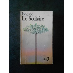EUGENE IONESCO - LE SOLITAIRE