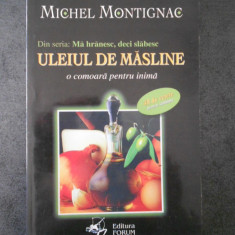 MICHEL MONTIGNAC - ULEIUL DE MASLINE * O COMOARA PENTRU INIMA