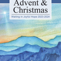 Waiting in Joyful Hope: Daily Reflections for Advent and Christmas 2023-2024