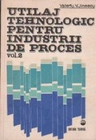 Utilaj tehnologic pentru industrii de proces, Volumul al II-lea - Termomecanica invelisurilor si corpurilor cu perete gros foto