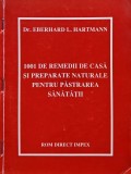 1001 de remedii de casă și preparate naturale pentru păstrarea sănătății - 1997 - Eberhard L. Hartmann (@P120)