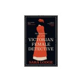 The Mysterious Case of the Victorian Female Detective