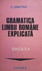 C. Dimitriu - Gramatica limbii romane explicata, sintaxa foto