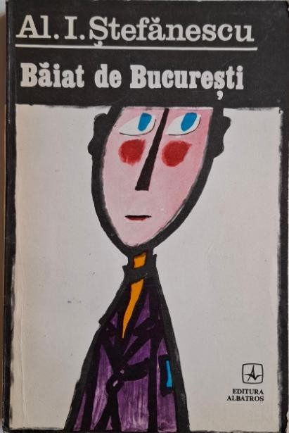 Baiat de Bucuresti &ndash; Al. I. Stefanescu