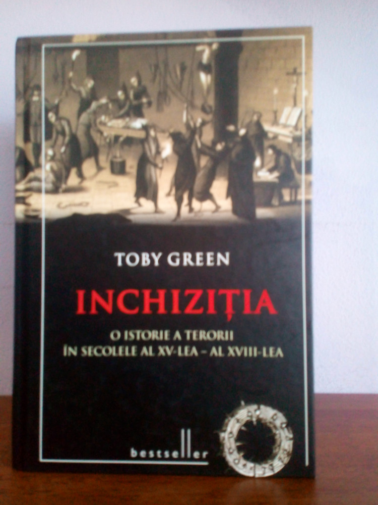 Toby Green – Inchizitia (O istorie a terorii, sec.XV-XVIII) | Okazii.ro