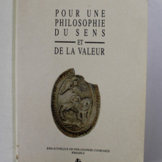 POUR UNE PHILOSOPHIE DU SENS ET DE LA VALEUR par SORIN - TITUS VASSILIE - LEMENY , 1990 , DEDICATIE