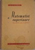 Matematici superioare. Manual pentru clasa a XI-a umanistica &ndash; D. V. Ionescu (coperta putin uzata), Clasa 11