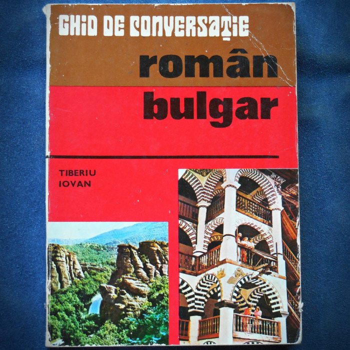 GHID DE CONVERSATIE ROMAN-BULGAR - TIBERIU IOVAN