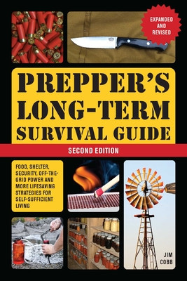 Prepper&amp;#039;s Long-Term Survival Guide: 2nd Edition: Food, Shelter, Security, Off-The-Grid Power, and More Life-Saving Strategies for Self-Sufficient Livi foto