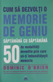 CUM SA DEZVOLTI O MEMORIE DE GENIU SAPTAMANA CU SAPTAMANA-DOMINIC O&#039;BRIEN, 2020