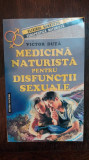 MEDICINA NATURISTA PENTRU DISFUNCTII SEXUALE- VICTOR DUTA