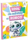Cartea ta cool de activități cu roboți