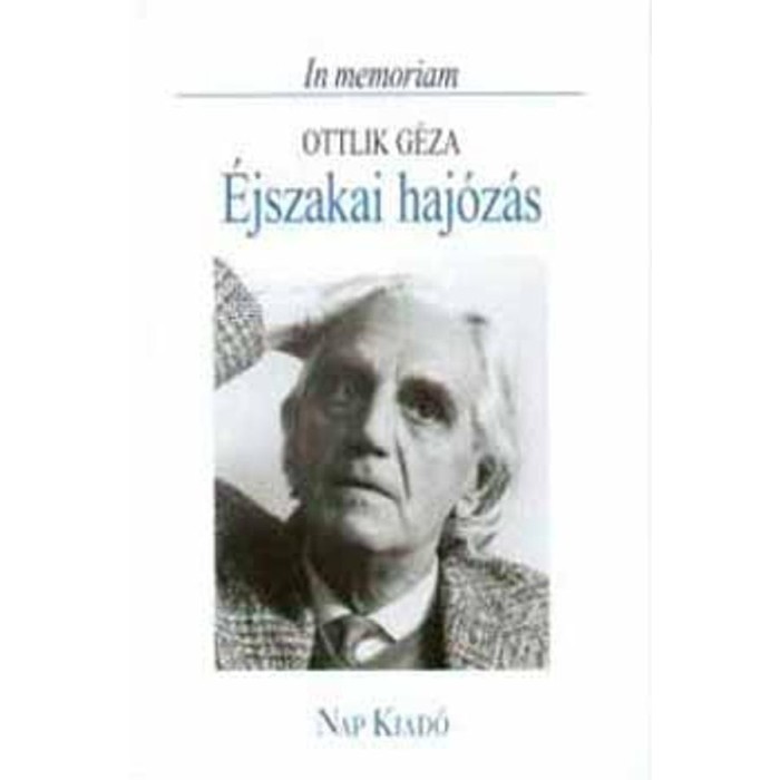 &Eacute;jszakai haj&oacute;z&aacute;s - Ottlik G&eacute;za - Hornyik Mikl&oacute;s
